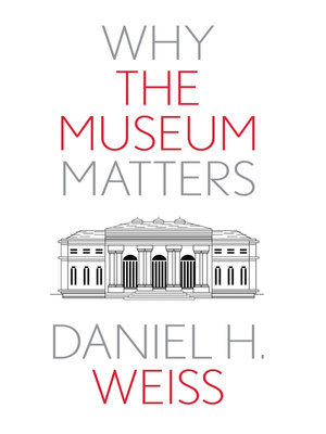 cover image of Why the Museum Matters